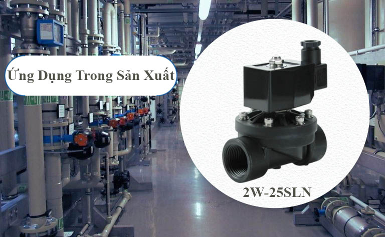 Ứng dụng van điện từ 2W-25SLN trong sản xuất